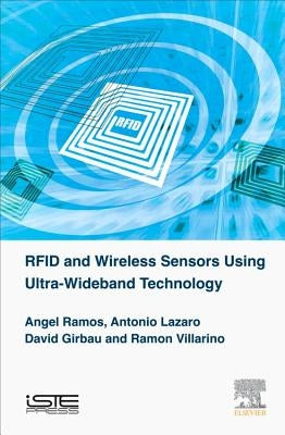 RFID and Wireless Sensors Using Ultra-Wideband Technology by Ramos, Angel