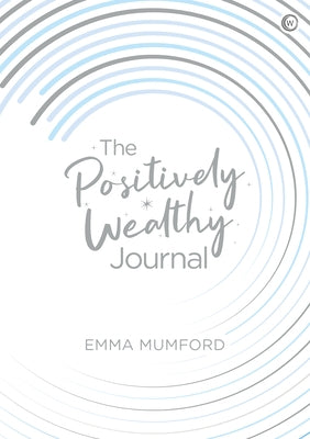The Positively Wealthy Journal by Mumford, Emma
