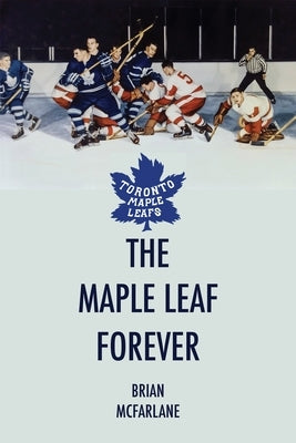 The Maple Leaf Forever by McFarlane, Brian
