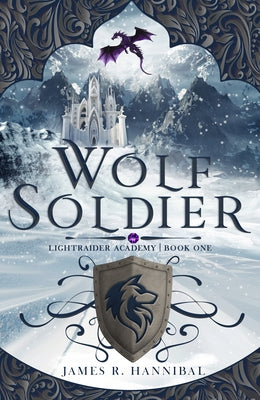 Wolf Soldier: Volume 1 by Hannibal, James R.