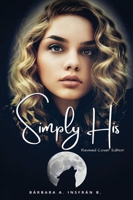 Simply His by Insfrán B., Bárbara A.