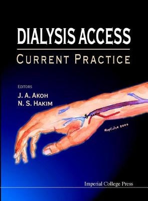 Dialysis Access: Current Practice by Akoh, Jacob A.