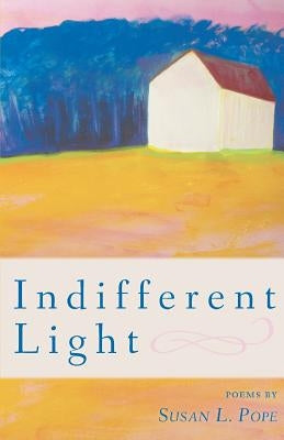 Indifferent Light by Pope, Susan L.