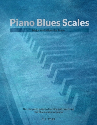 Piano Blues Scales by Tyler, S. J.