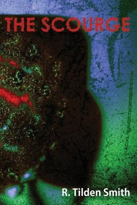 The Scourge by Smith, R. Tilden