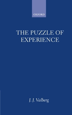 The Puzzle of Experience by Valberg, J. J.