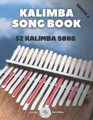 Kalimba Songbook: 52 Mixed Songs for kalimba in C 17 keys 8,5x11 62 pages by Çelikcan, Faik