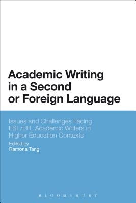 Academic Writing in a Second or Foreign Language by Tang, Ramona