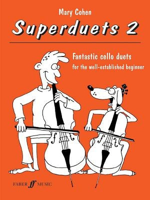 Superduets for Cello, Bk 2: Fantastic Cello Duets for the Well-Established Beginner by Cohen, Mary