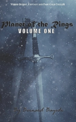 Planet of the Rings: Volume One by Bayede, Bernard