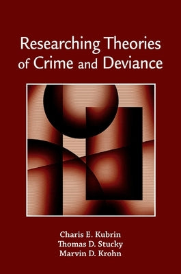 Researching Theories of Crime and Deviance by Kubrin, Charis E.
