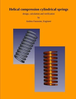 Helical compression cylindrical springs: design, calculation and verification by Faussone, Andrea