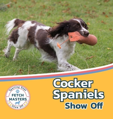 Cocker Spaniels Show Off by Lakes, Sabrina