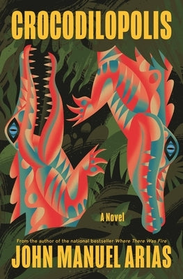Crocodilopolis by Arias, John Manuel
