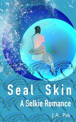 Seal Skin by Pak, J. a.