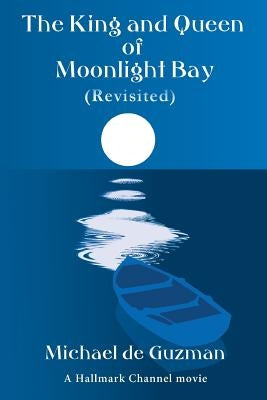 The King and Queen of Moonlight Bay (Revisited) by de Guzman, Michael
