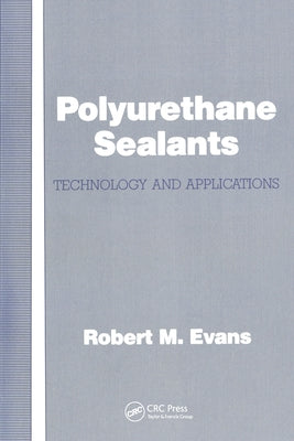 Polyurethane Sealants: Technology & Applications by Evans, Robert M.