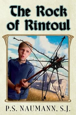 The Rock of Rintoul: The way up is the way down. by Naumann S. J., P. S.