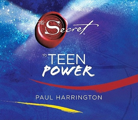 The Secret to Teen Power by Harrington, Paul