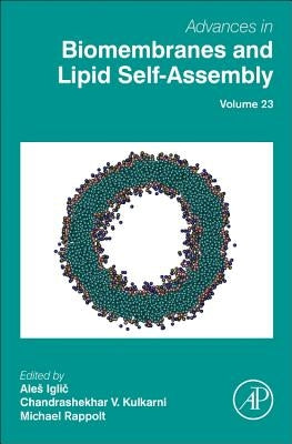 Advances in Biomembranes and Lipid Self-Assembly: Volume 23 by Iglič︎, Ales