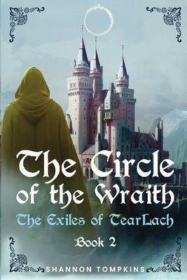 The Circle of the Wraith: The Exiles of Tearlach Book 2 by Tompkins, Shannon