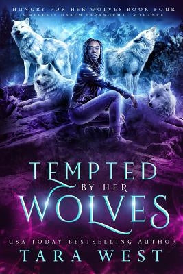 Tempted by Her Wolves by West, Tara