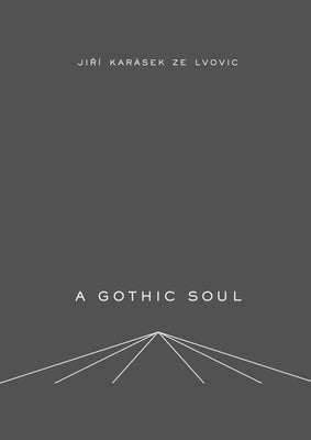 A Gothic Soul by Karasek, Jiri
