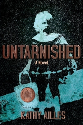Untarnished by Ailles, Kathy