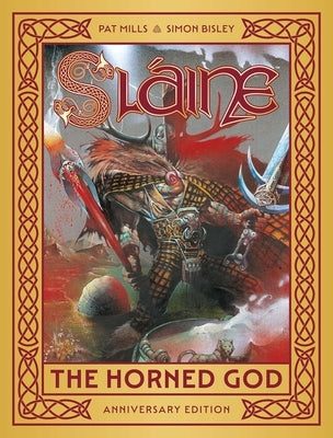 Slaine: The Horned God - Anniversary Edition by Mills, Pat