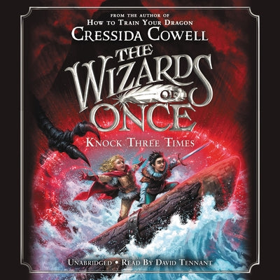 The Wizards of Once: Knock Three Times by Cowell, Cressida