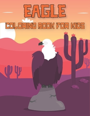 Eagle Coloring Book For Kids: Eagle coloring book for children's by Publications, Rr