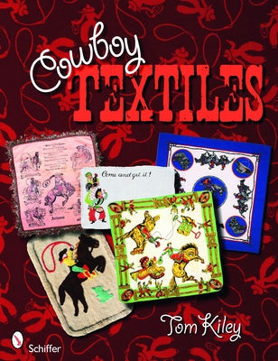 Cowboy Textiles by Kiley, Tom
