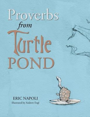 Proverbs from Turtle Pond by Napoli, Eric