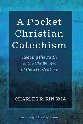 A Pocket Christian Catechism by Ringma, Charles R.