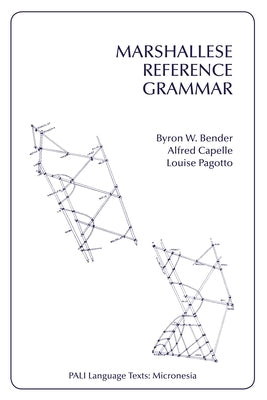 Marshallese Reference Grammar by Bender, Byron W.