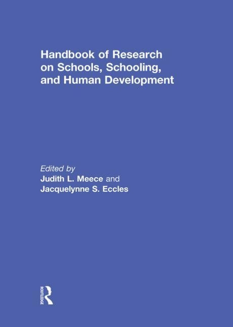 Handbook of Research on Schools, Schooling and Human Development by Meece, Judith L.
