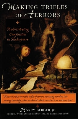 Making Trifles of Terrors: Redistributing Complicities in Shakespeare by Berger, Harry