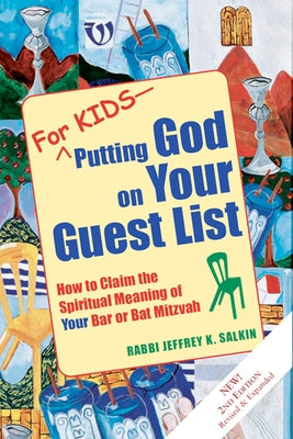 For Kids--Putting God on Your Guest List (2nd Edition): How to Claim the Spiritual Meaning of Your Bar or Bat Mitzvah by Salkin, Jeffrey K.