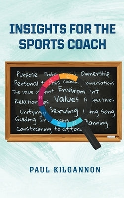 Insights for the Sports Coach Softcover by Kilgannon, Paul