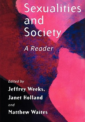 Sexualities and Society: The Renewal of Social Democracy by Weeks, Jeffrey