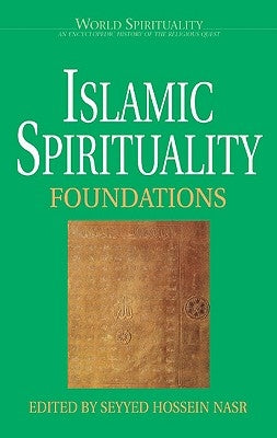 Islamic Spirituality 1 Foundations by Nasr, Seyyed Hossein