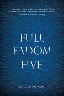 Full Fadom Five by Bourgeois, David C. C.