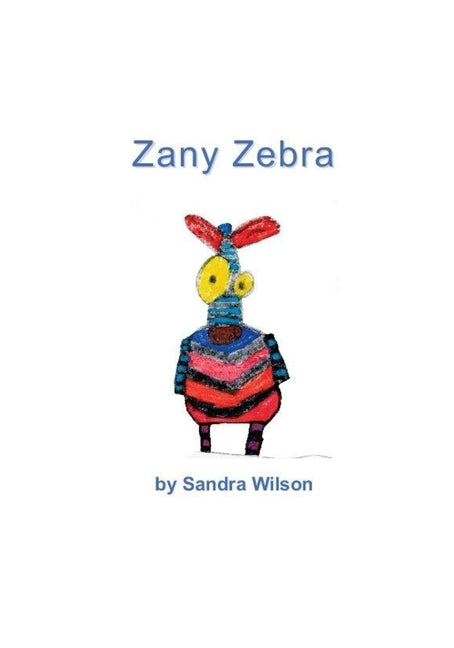 Zany Zebra by Wilson, Sandra