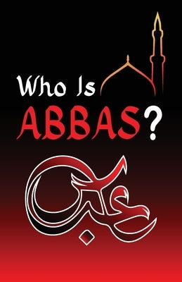 Who Is Abbas? by Abu Shahba, Jerrmein