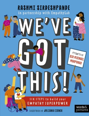 We've Got This!: Six Steps to Build Your Empathy Superpower by Sirdeshpande, Rashmi