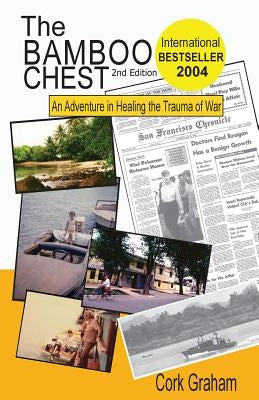The Bamboo Chest 2nd Edition: An Adventure in Healing the Trauma of War by Graham, Cork