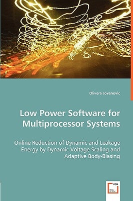 Low Power Software for Multiprocessor Systems by Jovanovic, Olivera