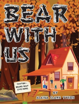 Bear With Us by Tyson, Alaina Clark