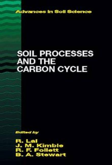 Soil Processes and the Carbon Cycle by Lal, Rattan