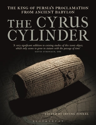 The Cyrus Cylinder: The Great Persian Edict from Babylon by Finkel, Irving